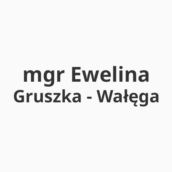 Psycholog dzieci i młodzieży - mgr Ewelina Gruszka - Wałęga